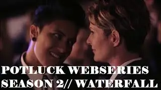 Potluck Lesbian Webseries // Waterfall