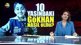 10 yaşındaki Gökhan nasıl öldü