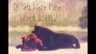 If You Were Mine Short S3PMV