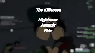 The Killhouse - [Nightmare Assault, Elite] - Roblox Entry Point