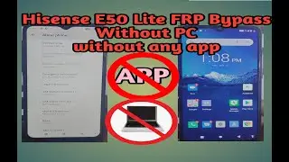Hisense E50 Lite FRP Bypass Without PC, Without App |All Hisense FRP Bypass without pc Fastest way|