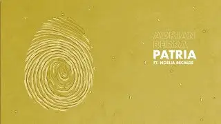 Patria - Adrián Berra (ft. Noelia Recalde)