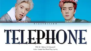 EXO-SC Sehun & Chanyeol - Telephone (척) (feat. 10CM) [HAN|ROM|ENG Color Coded Lyrics]