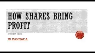 SHARE MARKET-04: How shares bring profit in Kannada