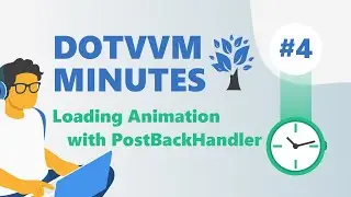 DotVVM Minutes #4: Loading Animation with PostBackHandler