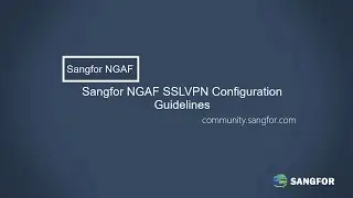 Sangfor NGAF SSLVPN Configuration Guide