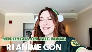 Michaela: On the Move ✈️ | RI Anime Con