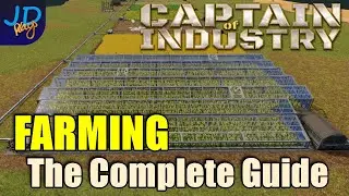 Farming the Complete Guide 🚜 Captain of Industry  👷  Walkthrough, Guide, Tips