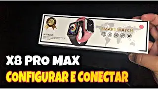 Como configurar e Sincronizar seu SmartWatch X8 Pro Max
