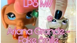 LPS MV: Ariana Grande - Fake Smile || clean || collab with LPS Julia