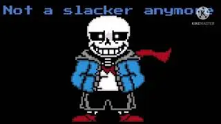 Last Breath Sans OST Phase 1 Not a slacker anymore