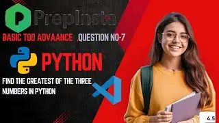 Python Coding Challenge: Greatest of Three Numbers Explained basic to advance