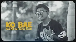 KAPTEN PUREK - KO BAE ( COVER BY ISAK WAANG SIR feat TUKAN AXXELE )