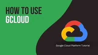 How to use Gcloud | Google Cloud Platform Tutorial