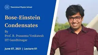 Bose-Einstein Condensates | Prof B. Prasanna Venkatesh | Lecture 01
