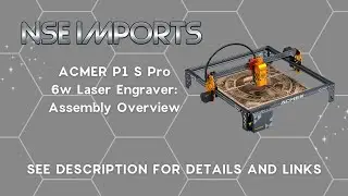ACMER P1 S Pro 6w Laser Engraver: How To Assemble