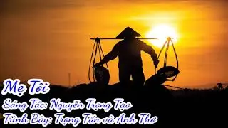 Mẹ Tôi (Nguyễn Trọng Tạo) - Trọng Tấn & Anh Thơ (2018)