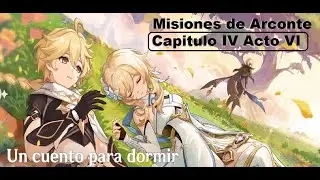 Genshin Impact - Capitulo IV Act VI -  Misiones de Arconte Un cuento para Dormir