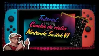 Tutorial - Cambio de rieles - Nintendo Switch V1