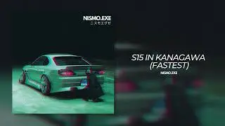S15 IN KANAGAWA (FASTEST) - NISMO.EXE