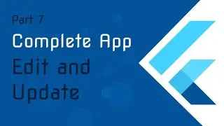 Flutter Tutorial [ 7 ] - A complete App from Scratch - Part 7 - Edit and Update Notes