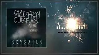 Saved From Ourselves -  Skysails. Спасены от самих себя-   Небесные Паруса.