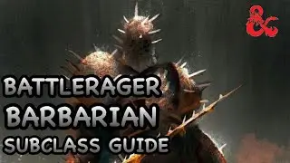 D&D5E: BATTLERAGER BARBARIAN SUBCLASS GUIDE