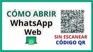 Como Usar WhatsApp Web sin Escanear Código QR (Nuevo Método)