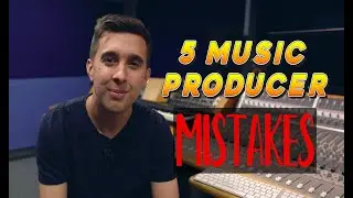5 Common Mistakes that Beginner Music Producers Make and How to Avoid Them