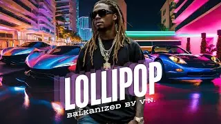 Lil Wayne - Lollipop (Balkan version)