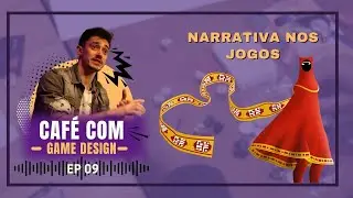 Narrativa nos jogos - Café com Game design - ep09
