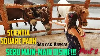 #KIDSLOVER TAMAN BERMAIN DI SCIENTIA SQUARE PARK | PART 2 #KIDSPARK