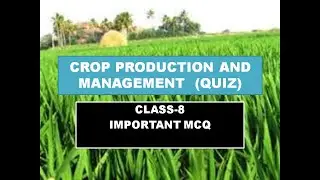 CLASS 8|| SCIENCE||  QUIZ|| CH-1|| CROP PRODUCTION AND MANAGEMENT|| NCERT..