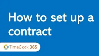How to set up a contract on TimeClock 365