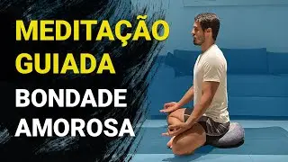 Meditação guiada - 10 minutos | Conecte-se com a bondade amorosa