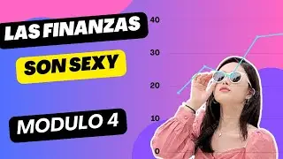 MODULO 4 *Las finanzas personales son *Sexy