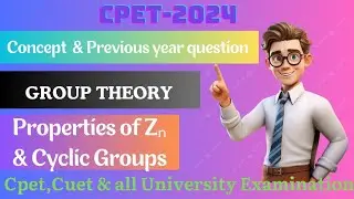 Group Theory ( Properties of Zₙ & Cyclic Groups) Cpet/Cuet Previous year question