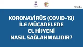 Koronavirüs (Covid-19) ile Mücadelede El Hijyeni Nasıl Sağlanmalıdır?