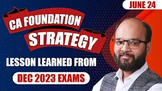 CA Foundation June 2024 Strategy | Lesson Learned From Dec 2023 Exams | How to Crack CA Foundation