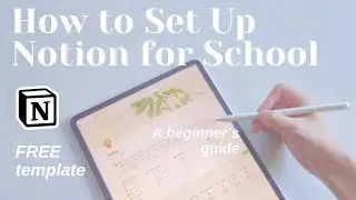 how to set up notion for school | FREE template + a beginner's guide