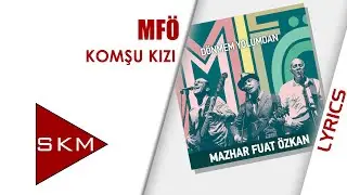 Komşu Kızı - MFÖ (Official Lyric)