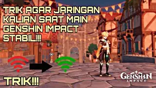 TRIK KONEKSI JARINGAN STABIL - GENSHIN IMPACT