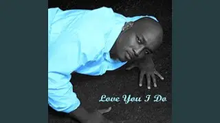 Love You I Do (Original Mix)