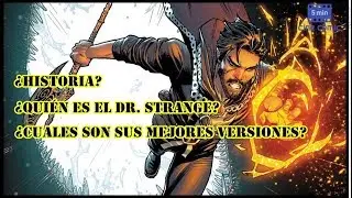 ¿Historia? ¿Quién es Dr. Strange? ¿Cuales son sus mejores versiones?