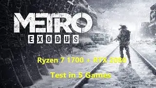Ryzen 7 1700 + RTX 2080 in 5 Games