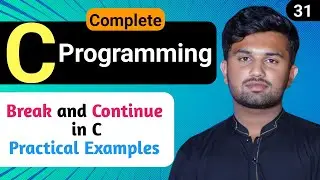 Break and Continue Statements in C Language | Complete Beginner’s Guide | Tutorial #31