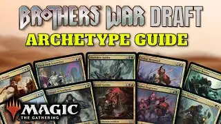Archetype Guide - MTG Brother's War Draft