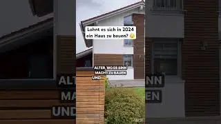 Lohnt sich ein Hausbau in 2024? Darauf kommt es an
