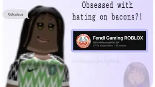 This Roblox YouTuber is *OBSESSED* with bacons?! (Fendi Gaming Roblox) | Roblox rant 2024