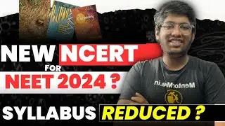 New NCERT for NEET 2024/2025? | Syllabus reduced?